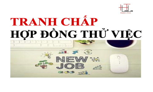 TƯ VẤN TRANH CHẤP HỢP ĐỒNG THỬ VIỆC